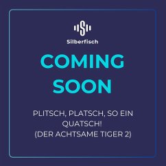 Cover Der achtsame Tiger 2: Plitsch, platsch, so ein Quatsch! (MP3-Download)