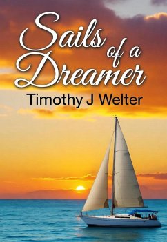 Sails of a Dreamer (eBook, ePUB) - Welter, Timothy J