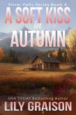 A Soft Kiss in Autumn (Silver Falls, #4) (eBook, ePUB)