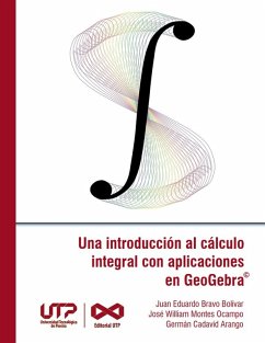 Una introducción al cálculo integral con aplicaciones en GeoGebra (eBook, PDF) - Bravo Bolívar, Juan Eduardo; Montes Ocampo, José William; Cadavid Arango, Germán