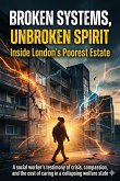 Broken Systems, Unbroken Spirit: Inside London's Poorest Estate (eBook, ePUB)