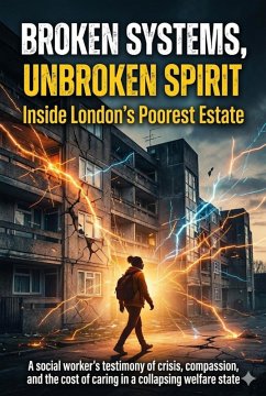 Broken Systems, Unbroken Spirit: Inside London's Poorest Estate (eBook, ePUB) - Hayes, Charlotte