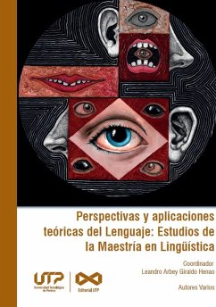 Perspectivas y aplicaciones teóricas del Lenguaje: Estudios de la Maestría en Lingüística (eBook, PDF) - Serna-Pinto, María Alicia; Carmona Henao, Valentina; Londoño Galvis, Juan Carlos; Jaramillo Aguirre, Luisa Fernanda; Cisneros-Estupiñán, Mireya; Vásquez Ramírez, Teresita; Caro Lopera, Miguel Ángel; Murcia Quintero, Daniel; Ospina Amaya, Diana Rocío; García Botero, Natalia; Rojas García, Ilene; Valencia Restrepo, July Daniela