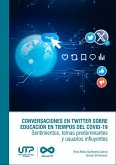 Conversaciones en twitter sobre educación en tiempos del Covid-19 (eBook, PDF)