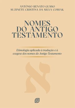 Nomes do Antigo Testamento - eBook (eBook, ePUB) - Gusso, Antonio Renato; Cobiak, Suzinete Cristina da Silva