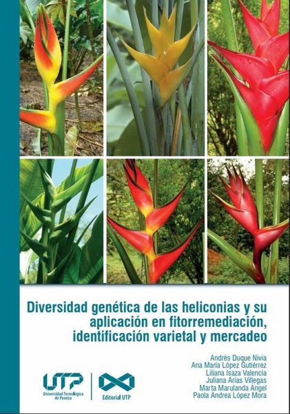 Diversidad genética de las heliconias y su aplicación en fitorremediación, identificación varietal y mercadeo (eBook, PDF)