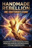 Handmade Rebellion: One Craftsman's Stand (eBook, ePUB)