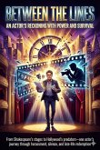Between the Lines: An Actor's Reckoning with Power and Survival (eBook, ePUB)