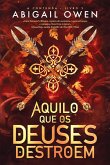Aquilo que os Deuses Destroem (eBook, ePUB)