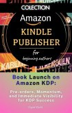 Book Launch on Amazon KDP - Pre-order, Momentum, and Immediate Visibility for KDP Success (eBook, ePUB)