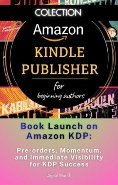 Cover Book Launch on Amazon KDP - Pre-order, Momentum, and Immediate Visibility for KDP Success (eBook, ePUB)