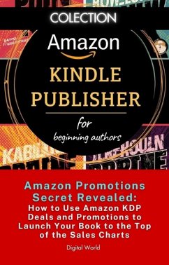 Cover Amazon Promotions Secret Revealed - How to Use Amazon KDP Offers and Promotions to Launch Your Book to the Top of the Sales Charts (eBook, ePUB)