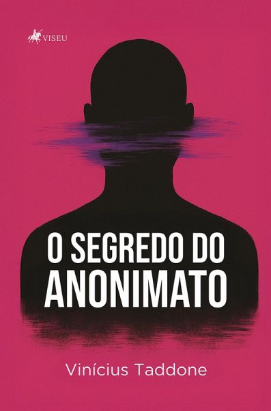 O Segredo do Anonimato (eBook, ePUB) O Segredo do Anonimato (eBook, ePUB)