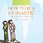 How to Be a Monastic and Not Leave Your Day Job (MP3-Download)