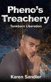 Pheno's Treachery (Tankborn Liberation, #2) (eBook, ePUB) Pheno's Treachery (Tankborn Liberation, #2) (eBook, ePUB)