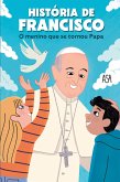 História de Francisco - O Menino que se Tornou Papa (eBook, ePUB)