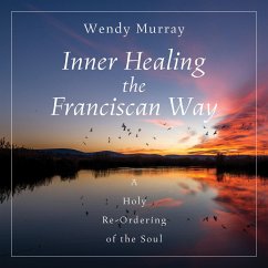 Inner Healing the Franciscan Way (MP3-Download) - Murray, Wendy