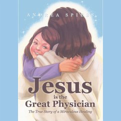 Jesus is the Great Physician (MP3-Download) - Spiess, Andrea Jesus is the Great Physician (MP3-Download) - Spiess, Andrea