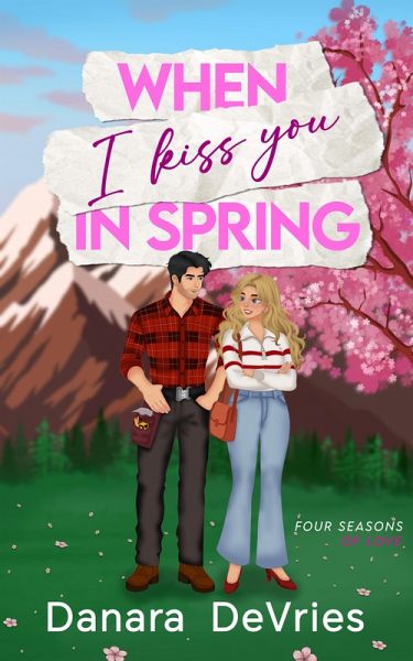 When I kiss you in Spring (eBook, ePUB)
