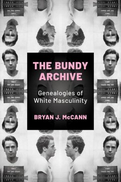 The Bundy Archive (eBook, ePUB) - McCann, Bryan J. The Bundy Archive (eBook, ePUB) - McCann, Bryan J.