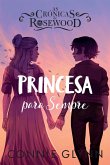 As Crónicas de Rosewood 5 - Princesa para Sempre (eBook, ePUB)