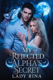 My Rejected Alpha's Secret (eBook, ePUB)