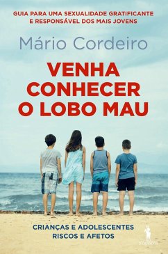 Venha Conhecer o Lobo Mau - Crianças e Adolescentes: Riscos e Afectos (eBook, ePUB) - Cordeiro, Mário