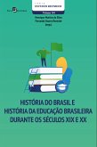 História do Brasil e História da Educação brasileira durante os séculos XIX e XX (eBook, ePUB)