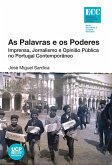 As Palavras e os Poderes. Imprensa, Jornalismo e Opinião Pública no Portugal Contemporâneo (eBook, ePUB)