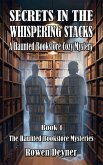 Secrets in the Whispering Stacks: A Haunted Bookstore Cozy Mystery (The Haunted Bookstore Mysteries, #1) (eBook, ePUB) Secrets in the Whispering Stacks: A Haunted Bookstore Cozy Mystery (The Haunted Bookstore Mysteries, #1) (eBook, ePUB)