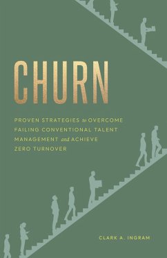 Cover Churn: Proven Strategies to Overcome Failing Conventional Talent Management and Achieve Zero Turnover (eBook, ePUB)