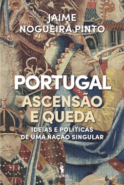 Portugal - Ascensão e Queda (eBook, ePUB) - Pinto, Jaime Nogueira