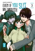 Even if you slit my Mouth 03 (eBook, ePUB)