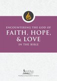 Encountering the God of Faith, Hope, and Love in the Bible (eBook, ePUB)