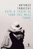 Está a Fazer-se Cada Vez Mais Tarde (eBook, ePUB)