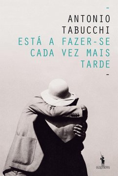 Cover Está a Fazer-se Cada Vez Mais Tarde (eBook, ePUB)