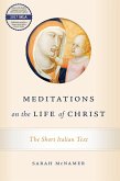 Meditations on the Life of Christ (eBook, ePUB) Meditations on the Life of Christ (eBook, ePUB)