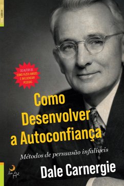 Como Desenvolver a Autoconfiança (eBook, ePUB) - Carnegie, Dale