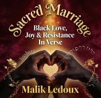 Sacred Marriage: Black Love, Joy & Resistance in Verse (eBook, ePUB)
