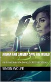 Ariana and Cansina Save the World (Ariana Joins the Scouts Short Stories, #2) (eBook, ePUB)