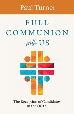 Full Communion with Us (eBook, ePUB) - Turner, Paul Full Communion with Us (eBook, ePUB) - Turner, Paul