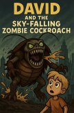 David and the Sky-Falling Zombie Cockroach (The David vs. the Monster Cockroaches Series, #0) (eBook, ePUB)