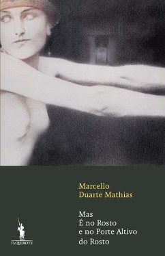 Mas é no Rosto e no Porte Altivo do Rosto (eBook, ePUB) - Mathias, Marcello Duarte