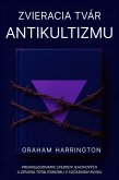 Zvieracia tvár antikultizmu: Prenasledovanie Svedkov Jehovových a ozvena totalitarizmu v súcasnom Rusku (eBook, ePUB)