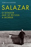 Salazar - O Ditador Que Se Recusava a Morrer (eBook, ePUB)