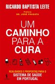 Um Caminho para a Cura - Realidades e Propostas para o Sistema de Saúde em Portugal (eBook, ePUB)