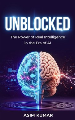 Unblocked (eBook, ePUB) - Kumar, Asim Unblocked (eBook, ePUB) - Kumar, Asim