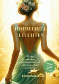 HIMMELHELL LEUCHTEN - Andacht und Inspiration, Persönliche Entwicklung, Stärkung von Glauben, Hoffnung und Zuversicht, Krisenbewältigung