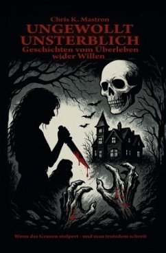 Ungewollt unsterblich Ungewollt unsterblich