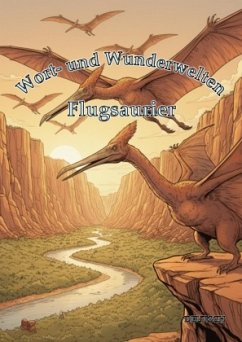 Cover Wort- und Wunderwelten: Flugsaurier